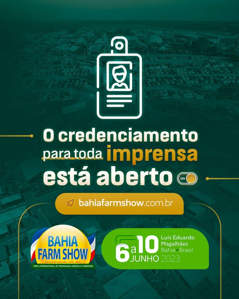 Ultimos dias para cadastramento imprensa Bahia Farm Show Bahia Farm Show 2023: Credenciamento para profissionais da imprensa encerra domingo (14)