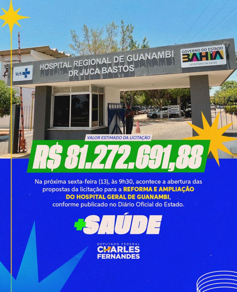 647488266 1486369009722114 4436450343872751970 n Deputado Charles Fernandes celebra licitação de R$ 81,2 milhões para reforma e ampliação do Hospital Geral de Guanambi